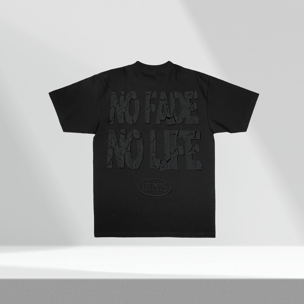 NO FADE NO LIFE TEE